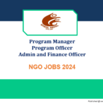 Program Manager | Program Officer | Admin Finance Officer | ngo jobs 2024