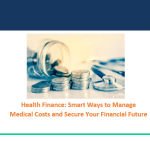 Health Finance: Smart Ways to Manage Medical Costs and Secure Your Financial Future